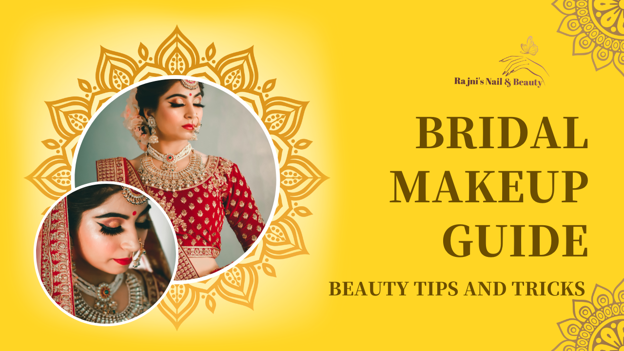 Beauty Tips and Tricks Every Bride Should Know by rajani nail and beauty